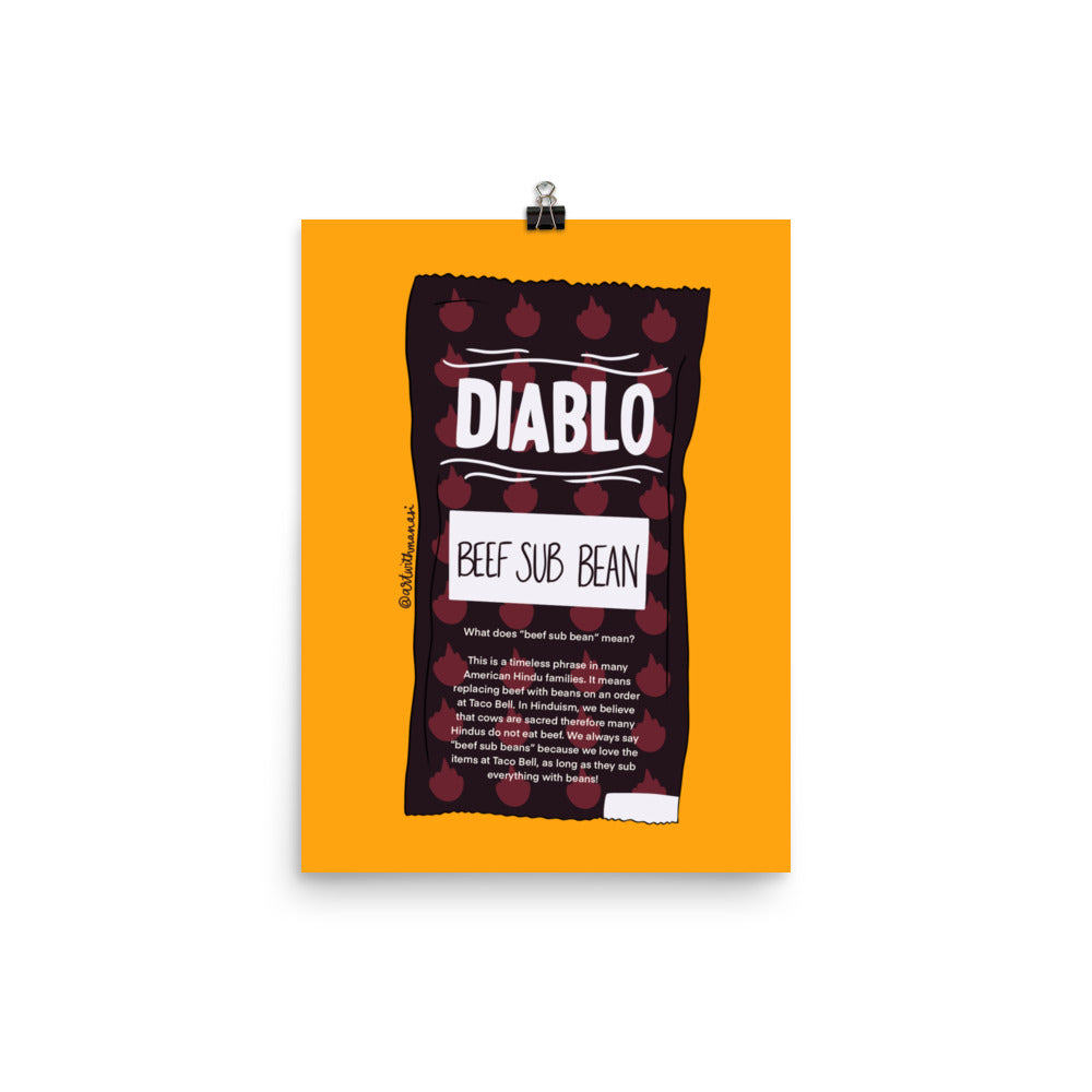 Desi Taco Bell Diablo Sauce Print: Beef Sub Bean