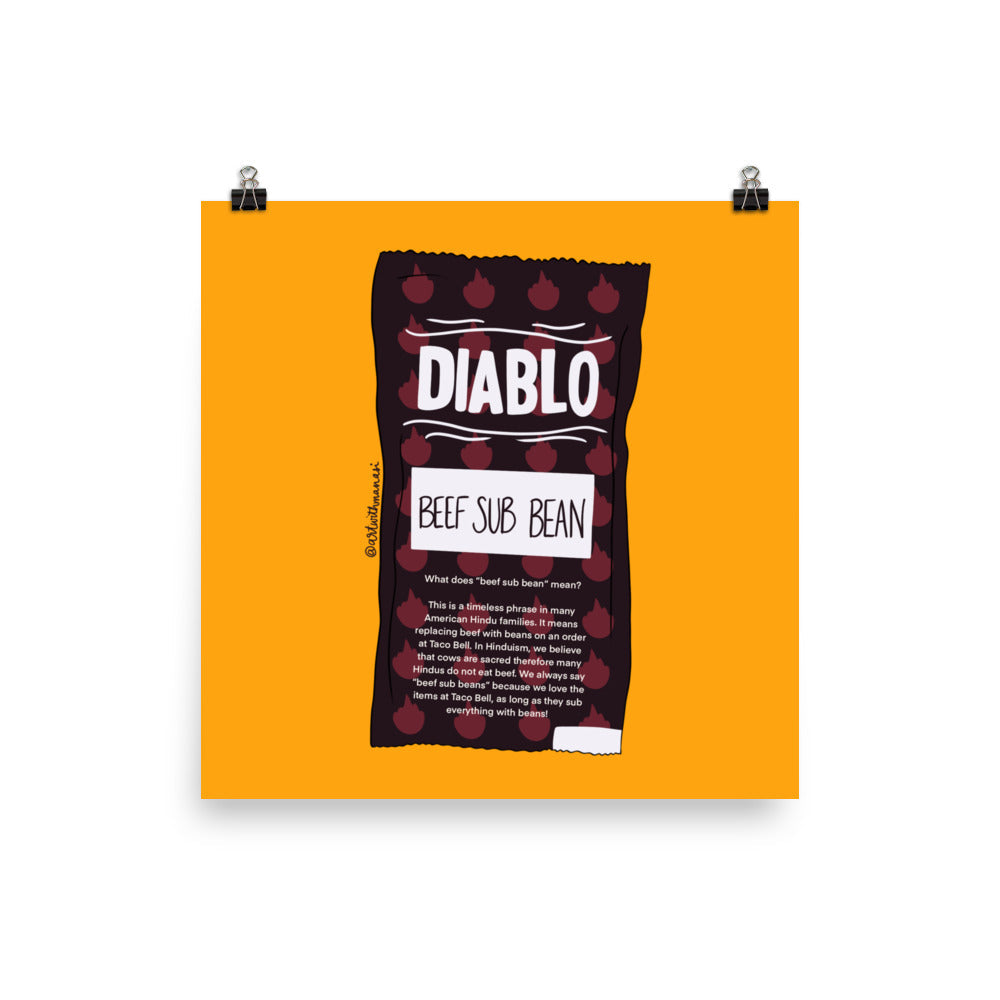 Desi Taco Bell Diablo Sauce Print: Beef Sub Bean