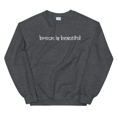 Brown is Beautiful Sweatshirt