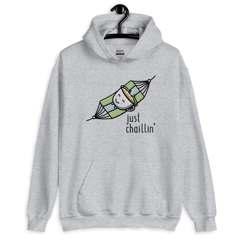 Just Chaillin' - Hoodie