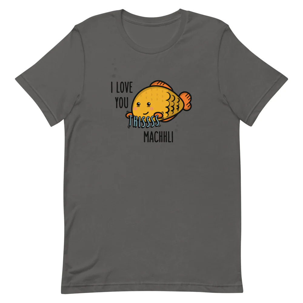 I love you this machhli - Adult T-Shirt