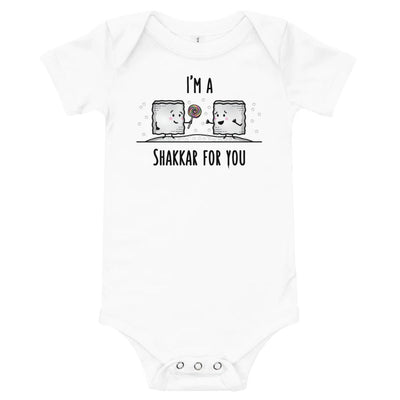 I'm a Shakkar for you - Baby Onesie