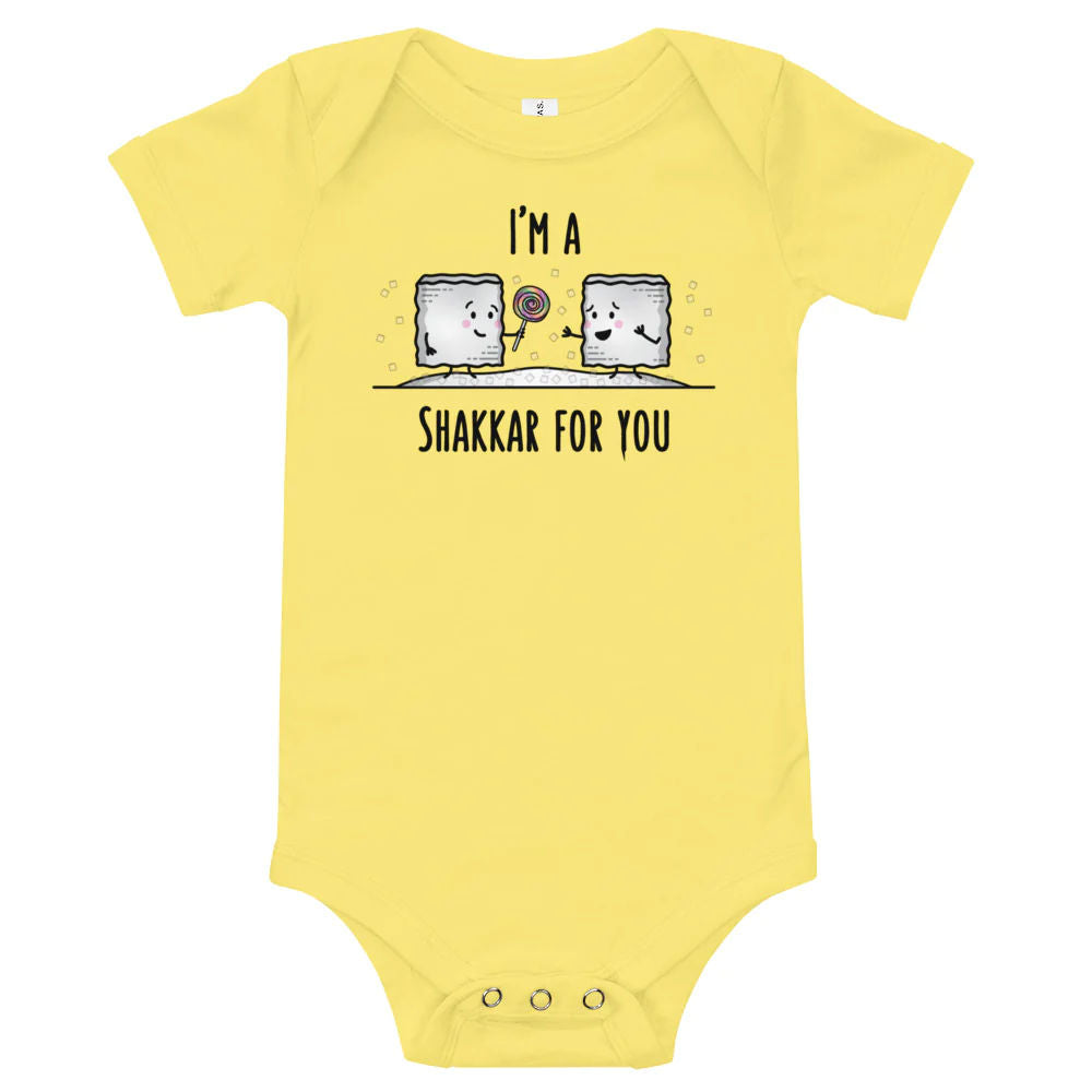 I'm a Shakkar for you - Baby Onesie