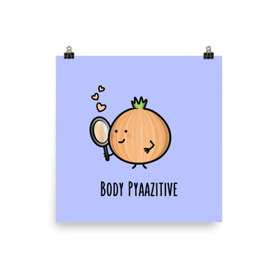 Body Pyaazitive - Art Print